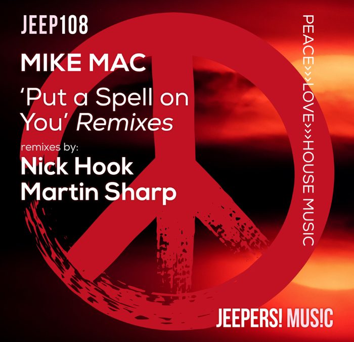 ‘Put a Spell on You’ by Mike Mac, w/ Nick Hook and Martin Sharp remixes