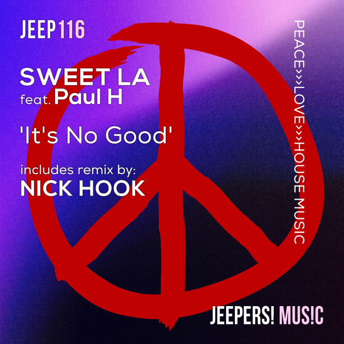 'It's No Good' by Sweet LA featuring Paul H, with Nick Hook remix.