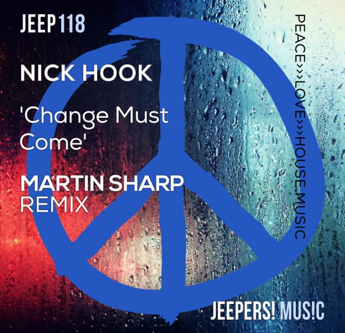 ‘Change Must Come’ by NICK HOOK – Martin Sharp Remix